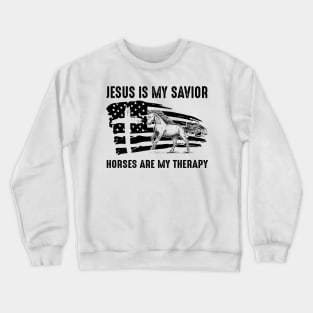 Jesus Is My Savior Horses Are My Therapy Crewneck Sweatshirt